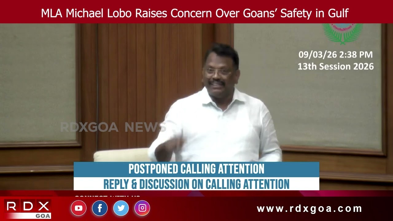 MLA Michael Lobo Raises Concern Over Goans’ Safety in Gulf