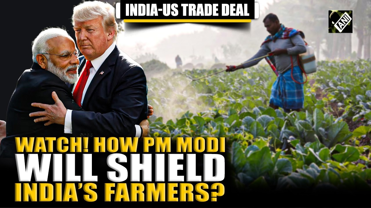 Must Watch! How PM Modi will ‘shield’ India’s farmers in India-U.S. ‘Father of all trade deal’