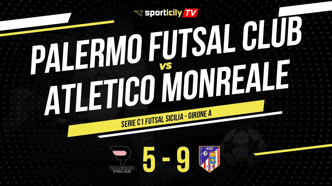 Palermo Futsal Club - Atletico Monreale | Serie C1 Girone A Sicilia | Diretta Futsal