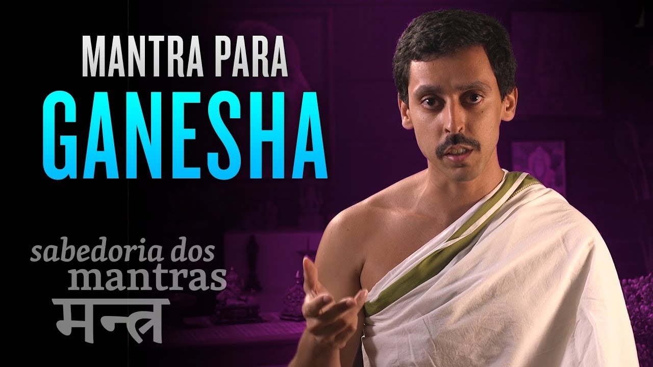 Mantra para Ganesha | Sabedoria dos Mantras #1