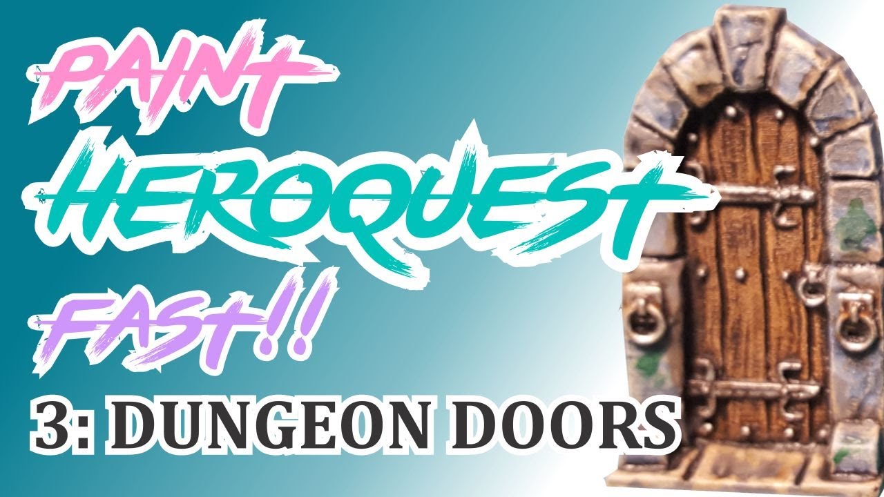 Paint Heroquest FAST!! - Doors- RUSH the WASH