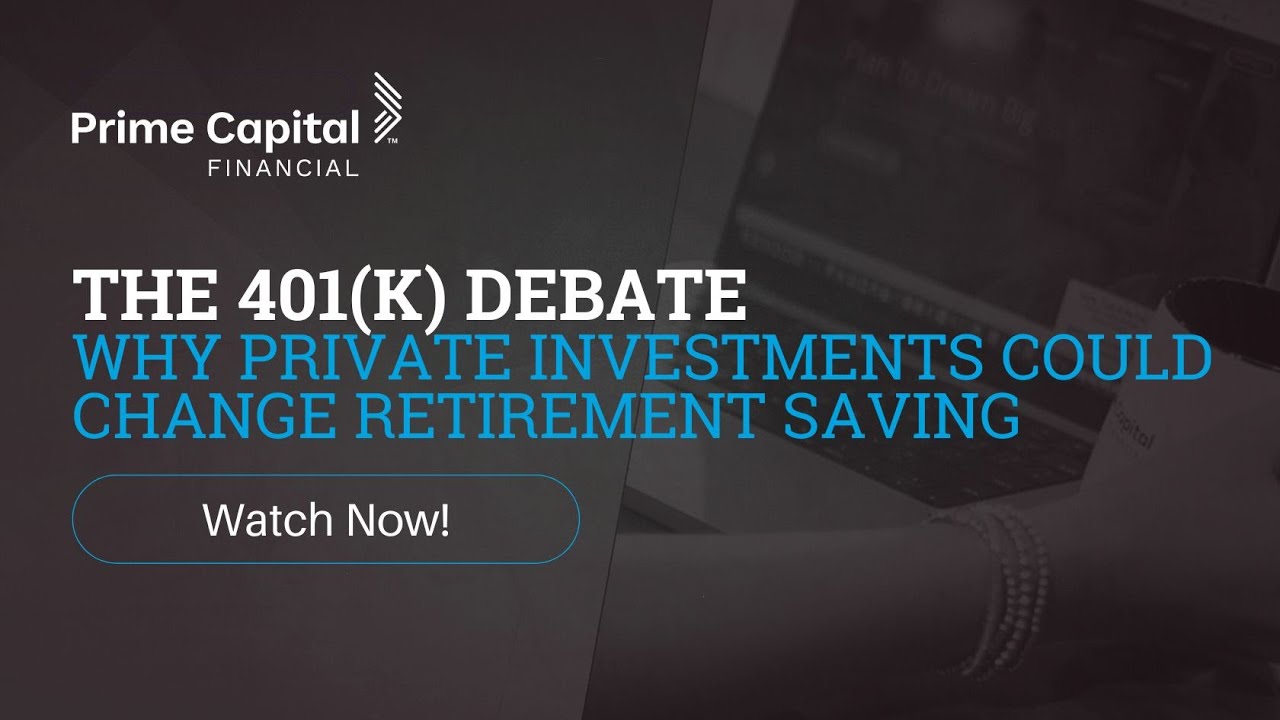 The 401(k) Debate: Why Private Investments Could Change Retirement Saving