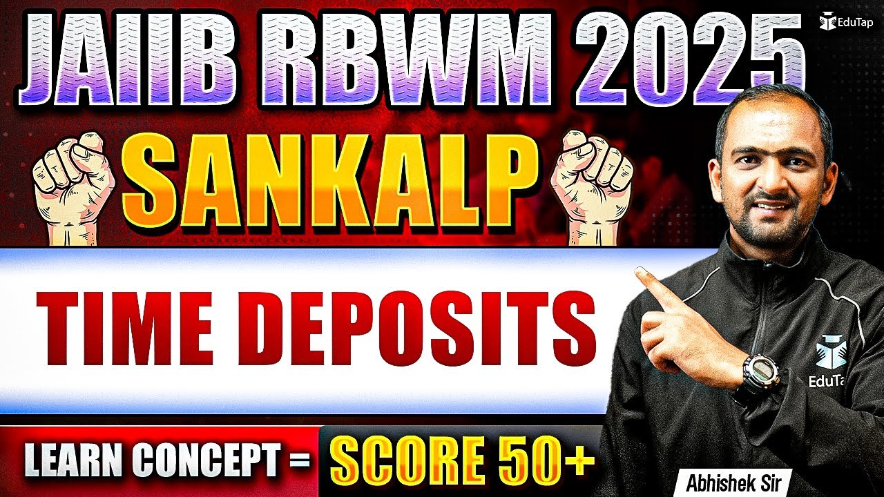 JAIIB Free Online Classes 2025 | JAIIB RBWM Time Deposits | JAIIB Important Topic | JAIIB EduTap