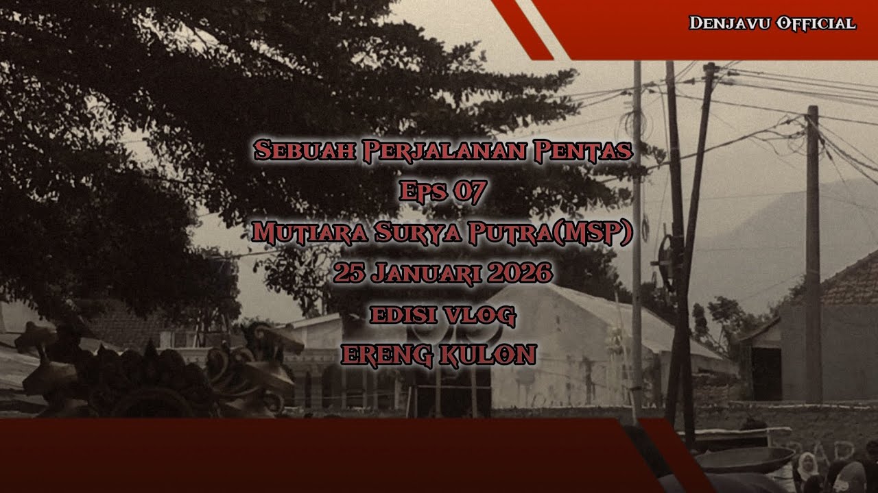 Sebuah Perjalanan Pentas Eps07||MUTIARA SURYA PUTRA(MSP)|| 25 JANUARI 2026 || ERENG KULON #TERBARU