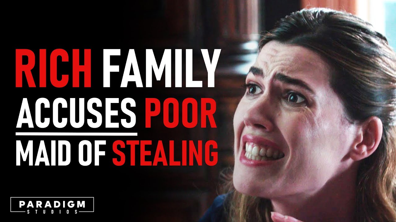 Rich Family Accuses Poor Maid Of Stealing