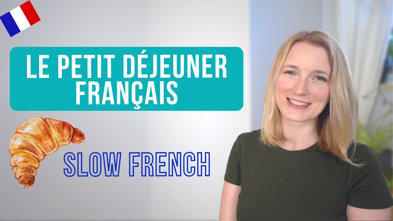FRENCH Breakfast - Le petit déjeuner français - In Slow French