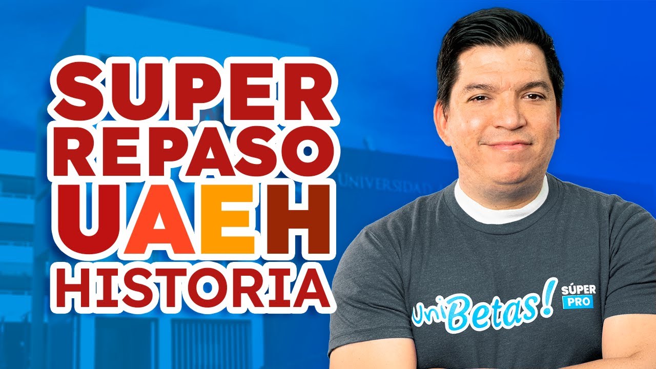 Super Repaso EXANI II UAEH Historia