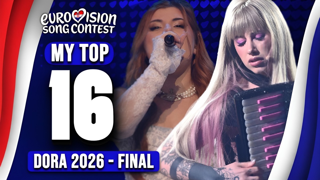 Dora 2026 🇭🇷 | Final | My Top 16 (ESC 2026)