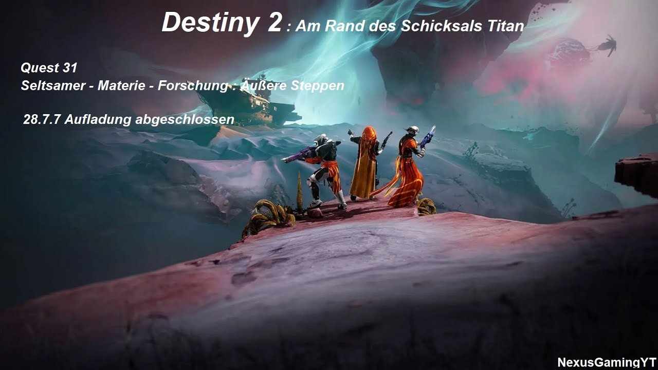 Destiny 2 : Am Rand des Schicksals - Titan 18.7.7 bis 18.7.7 von 31 Quest 1080p German/Deutsch
