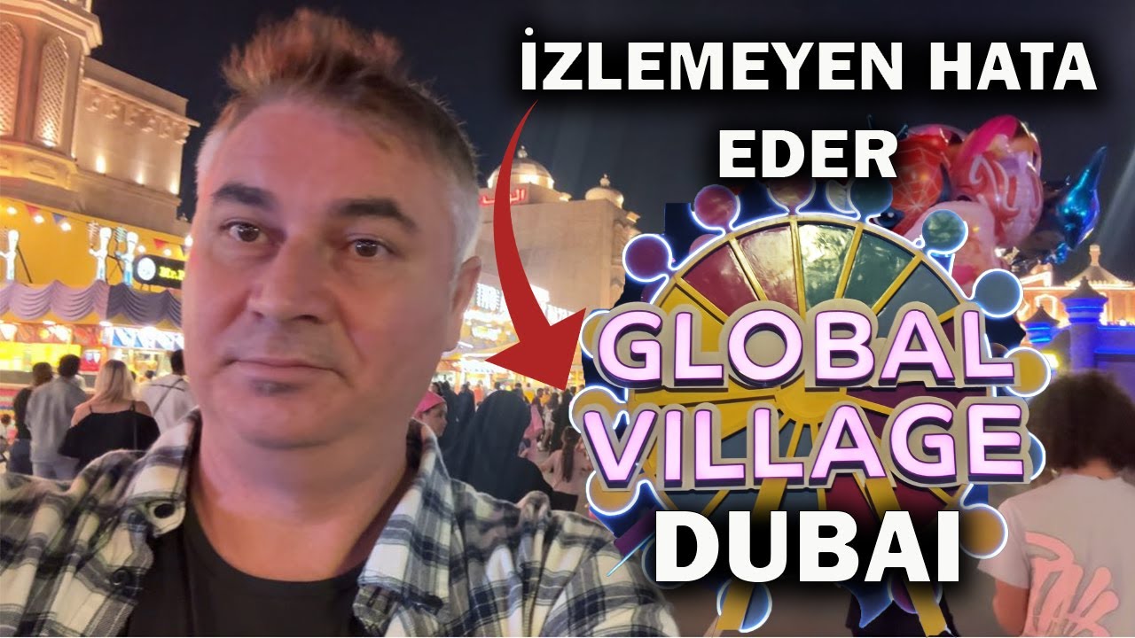 İŞTE BURASI PARA BASIYOR⁉️⁉️⁉️💯🇦🇪Global Vıllage Dubai En Güzel gezilecek yerler