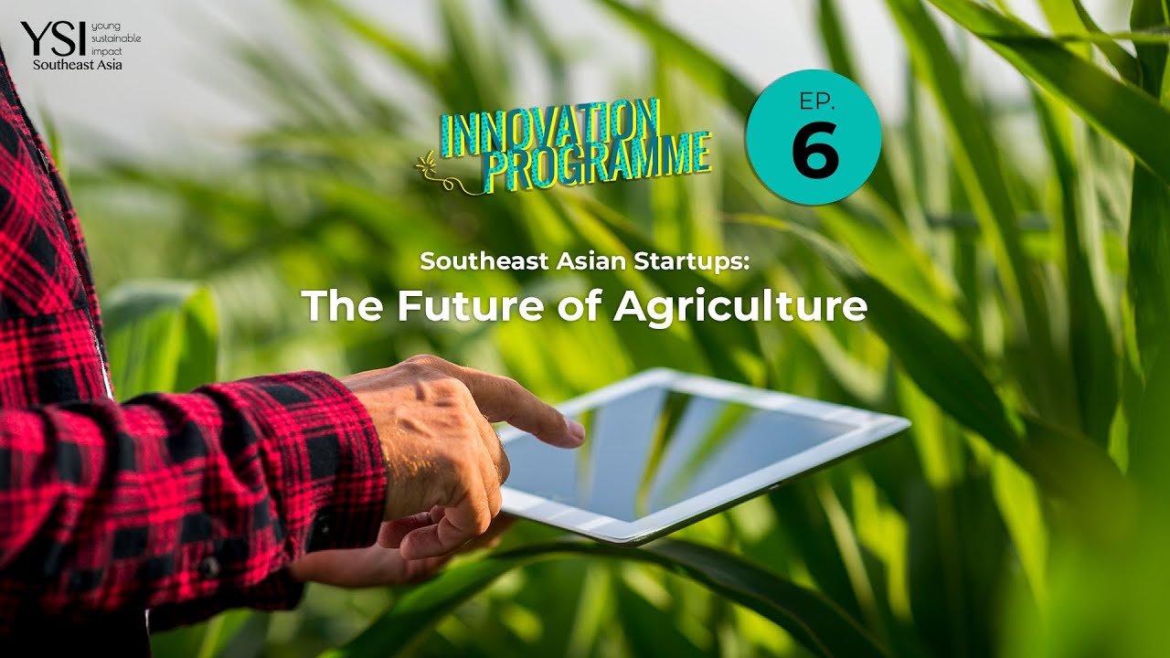 Southeast Asian Startups: The Future of Agriculture