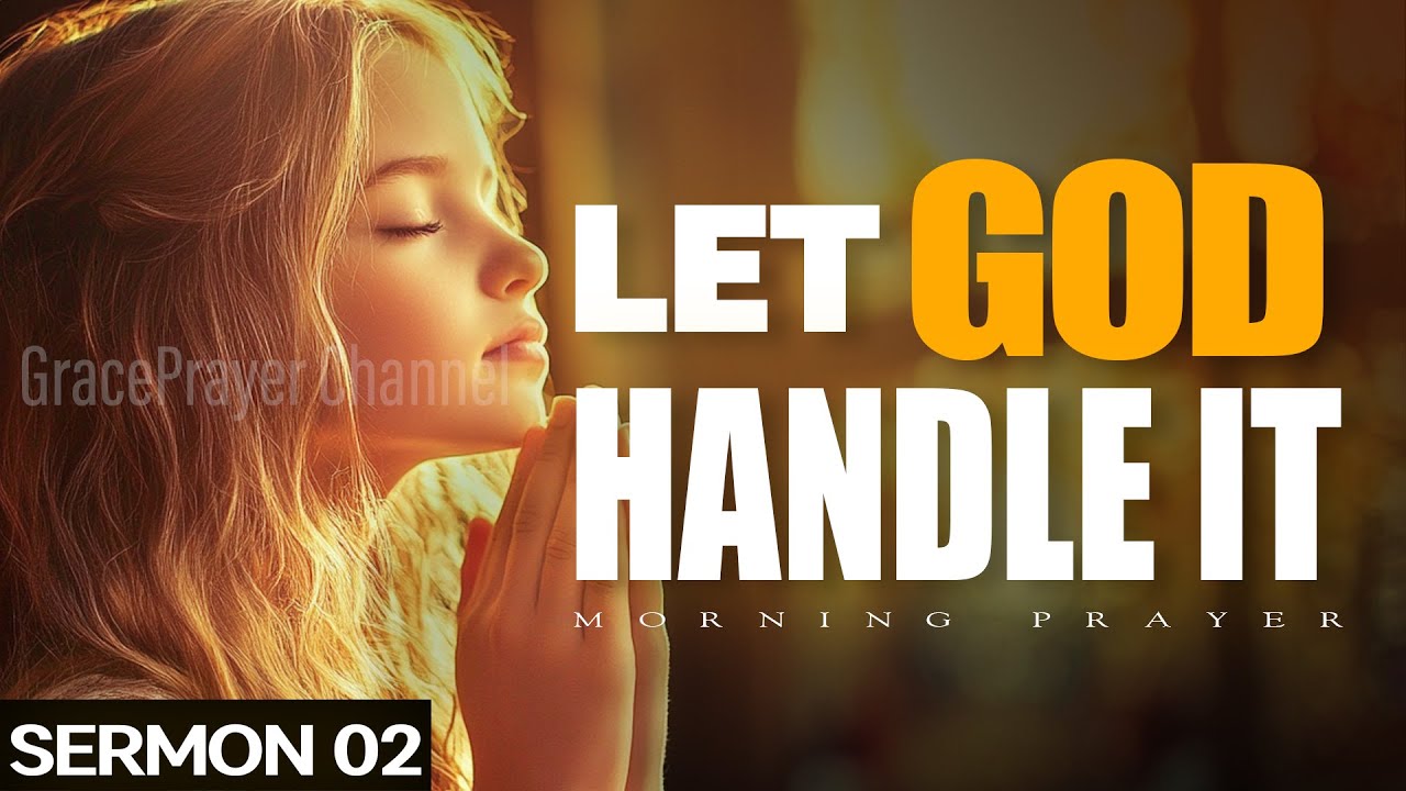 Stop Worrying & Start Trusting | God Has a Perfect Plan for You | GracePrayer Sermon | NO ADS
