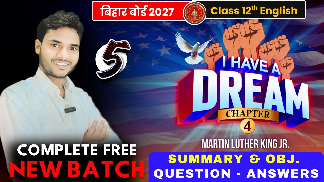 🔥 Class 05 | I Have A Dream | Summary, Objectives & Ques-Ans😨 | #12th #bseb