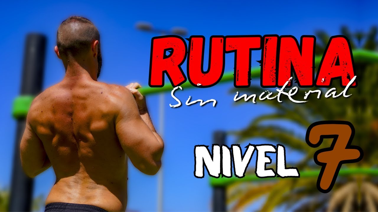 RUTINA DE CALISTENIA SIN MATERIAL | NIVEL 7 (Tu cuerpo ya habla por ti)