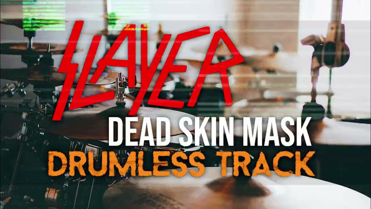 Slayer - Dead Skin Mask (Drumless)