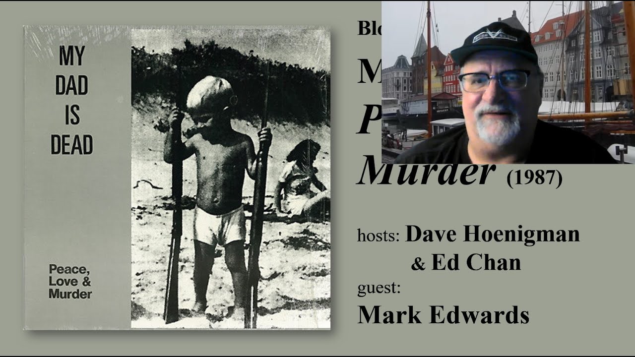 Blown Speakers -- ep 81- My Dad Is Dead's Peace, Love & Murder (1987)