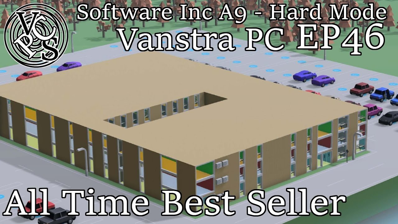 Software Inc – All Time Best Seller: Vanstra PC EP46 - Hard Mode Alpha 9 Gameplay