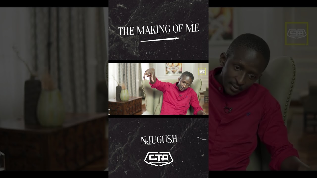 The Making Of Me - Njugush
