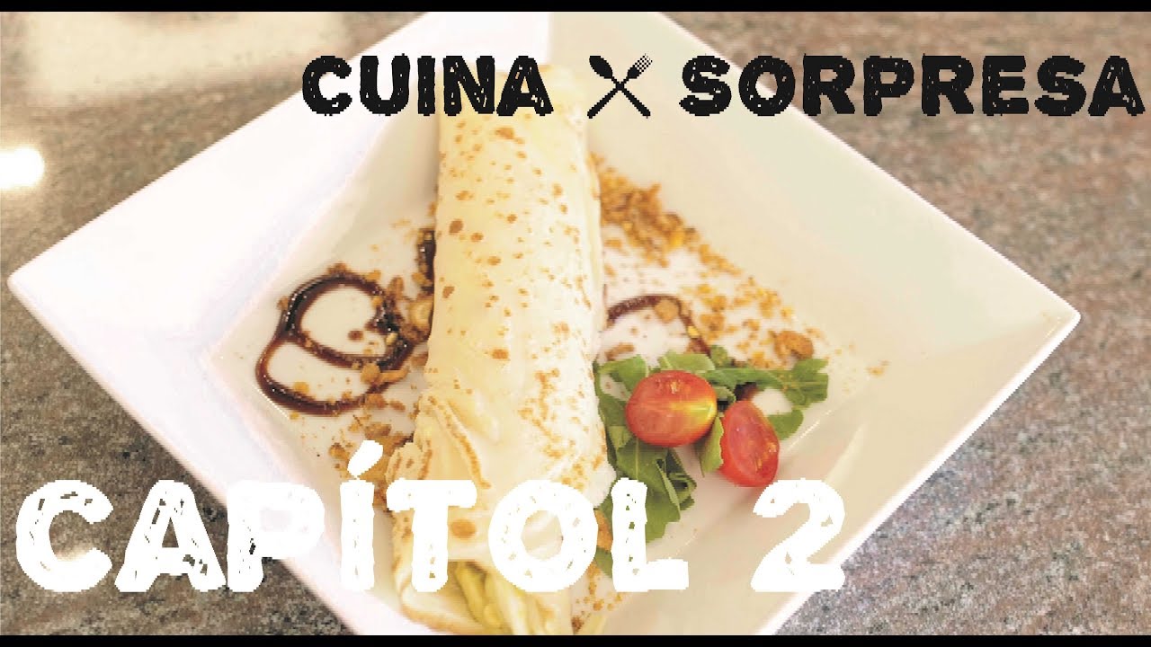 Creps dolços i salats / Cuina per sorpresa 2 (Pastísseria Agustí)