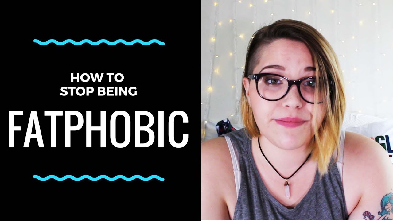 Fatphobia: What is it? How can we stop it?