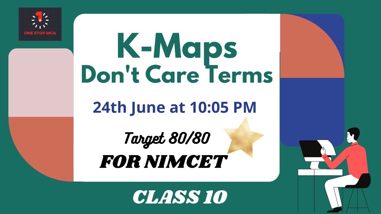 Computer Section Class 10 | K-Maps (Don't Care Terms) for NIMCET,DU,JNU,BHU,MHT CET | One Stop MCA