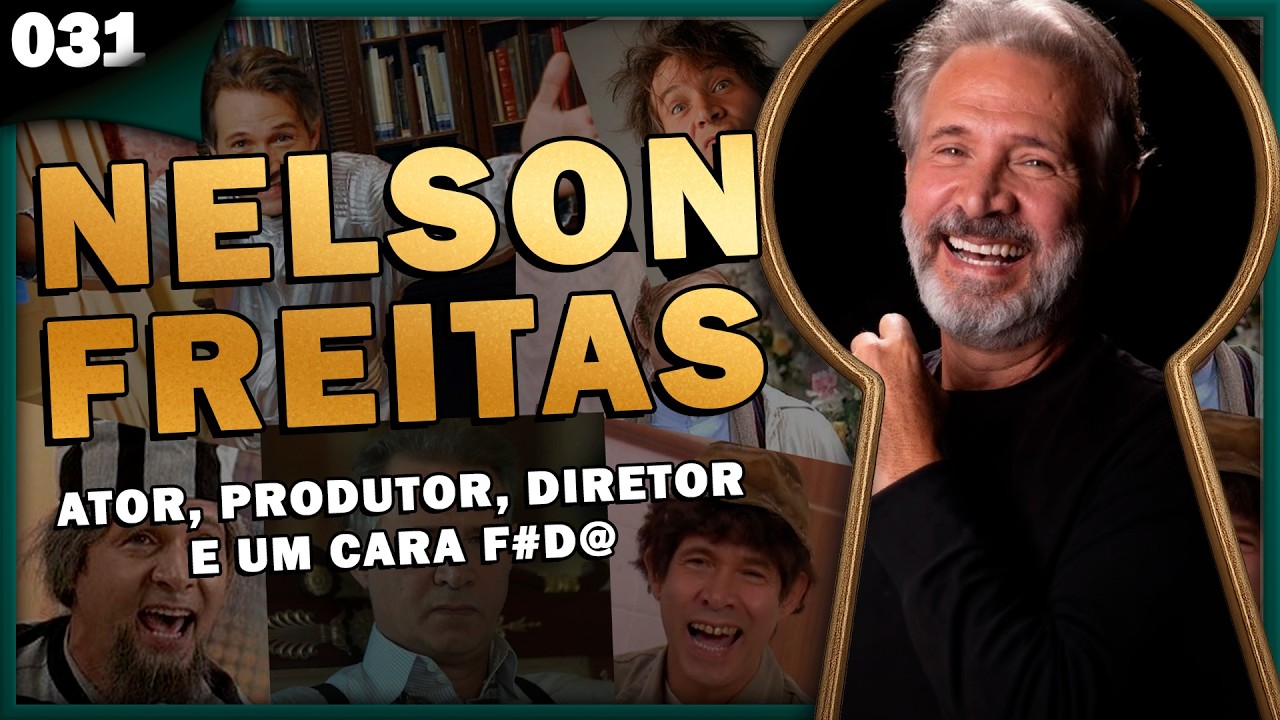 NELSON FREITAS: ATOR, PRODUTOR, DIRETOR E UM CARA F#D@ - Pela Fechadura #031