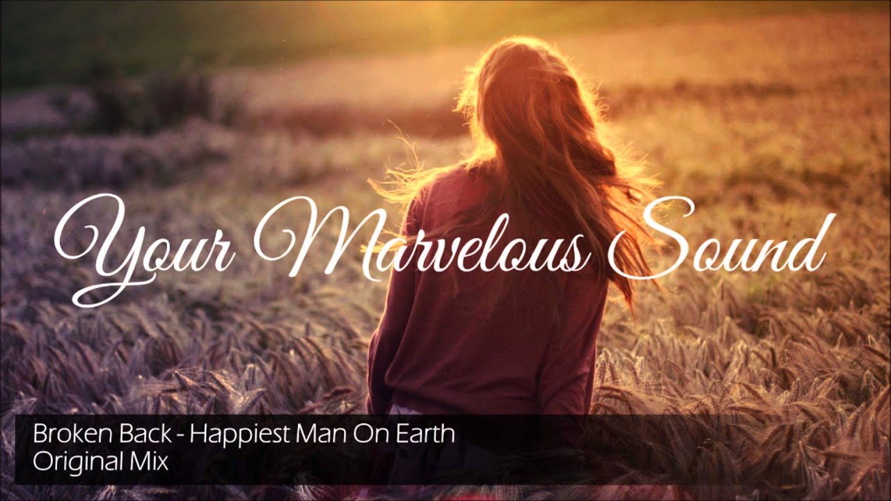 Broken Back - Happiest Man On Earth (Original Mix)