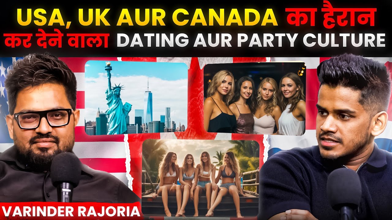Shocking Reality of USA, UK and Canada & Dating and Party Culture Ft. Varinder |RealTalk Clips|
