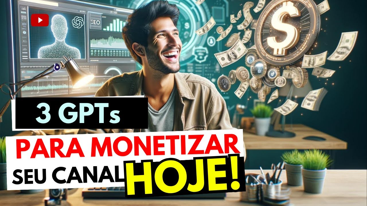 Descubra: Top 3 GPTs para Monetizar Seu Canal Hoje!