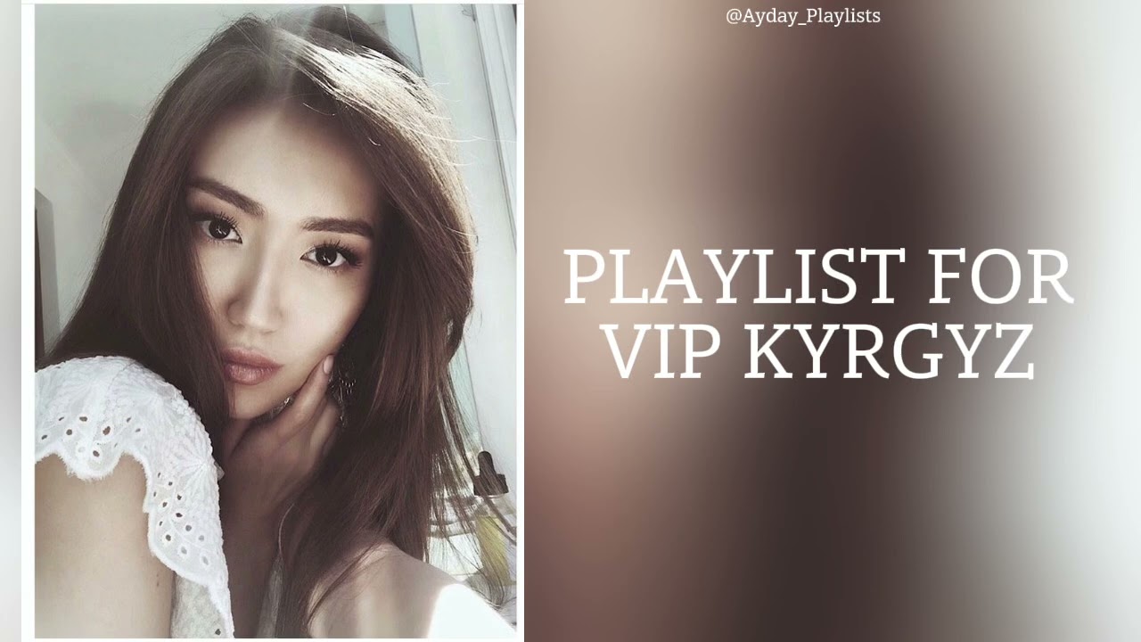 PLAYLIST FOR VIP KYRGYZ | ПЛЭЙЛИСТ ДЛЯ ВИП КЫРГЫЗОВ | Хиты 🔥