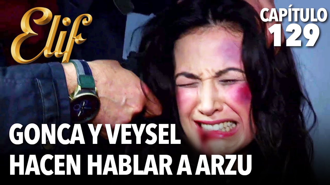 Gonca y Veysel hacen hablar a Arzu | Elif Capitulo 129