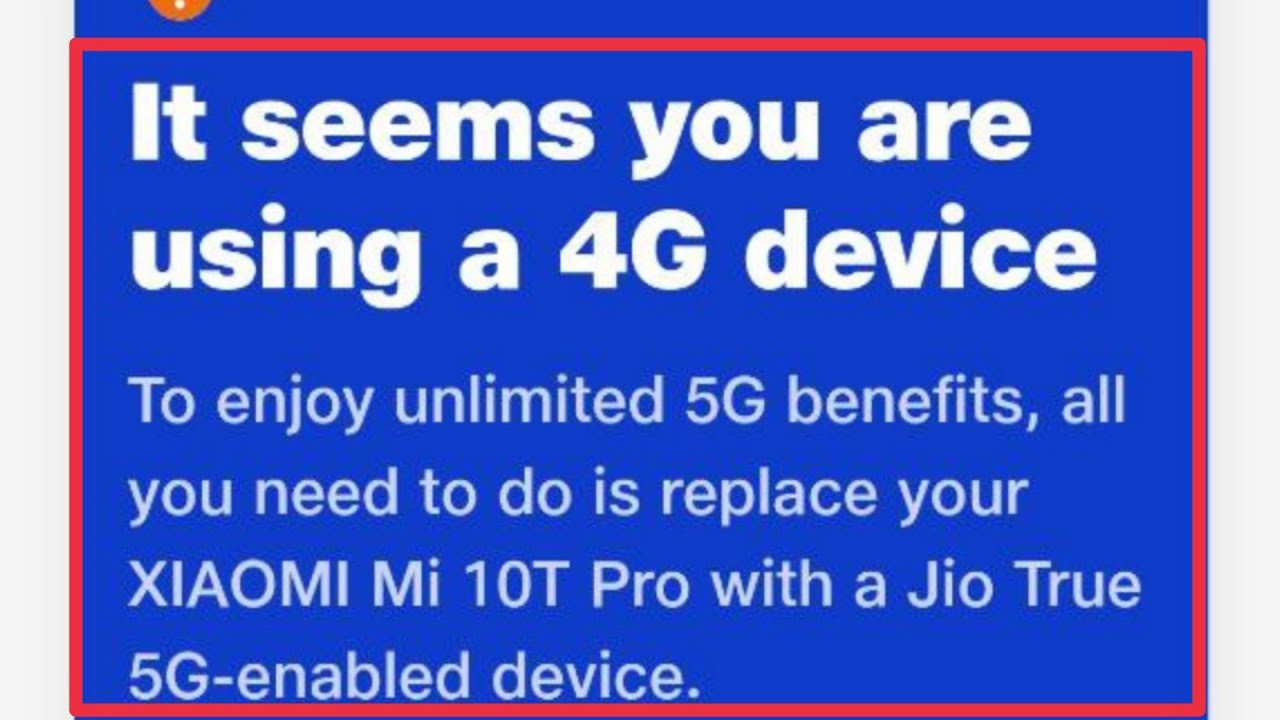 My Jio Fix: It seems you are using a 4G device? To enjoy unlimited 5G benefits, Problem Solved