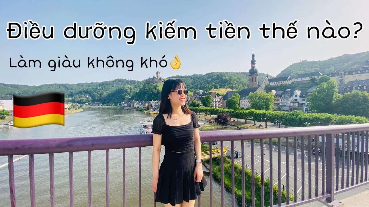 CÁCH ĐIỀU DƯỠNG KIẾM TIỀN Ở ĐỨC 🇩🇪