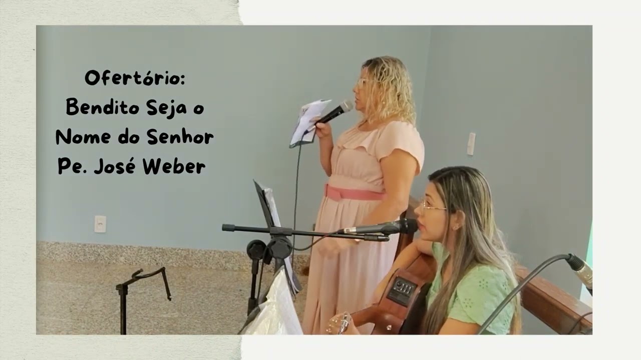 Bendito seja o nome do Senhor(L. e M.: Padre José Weber) - Ofertório 