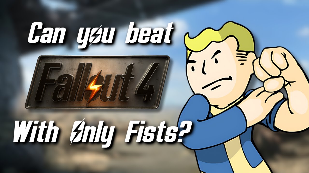 Can You Beat Fallout 4 With Only Fists?