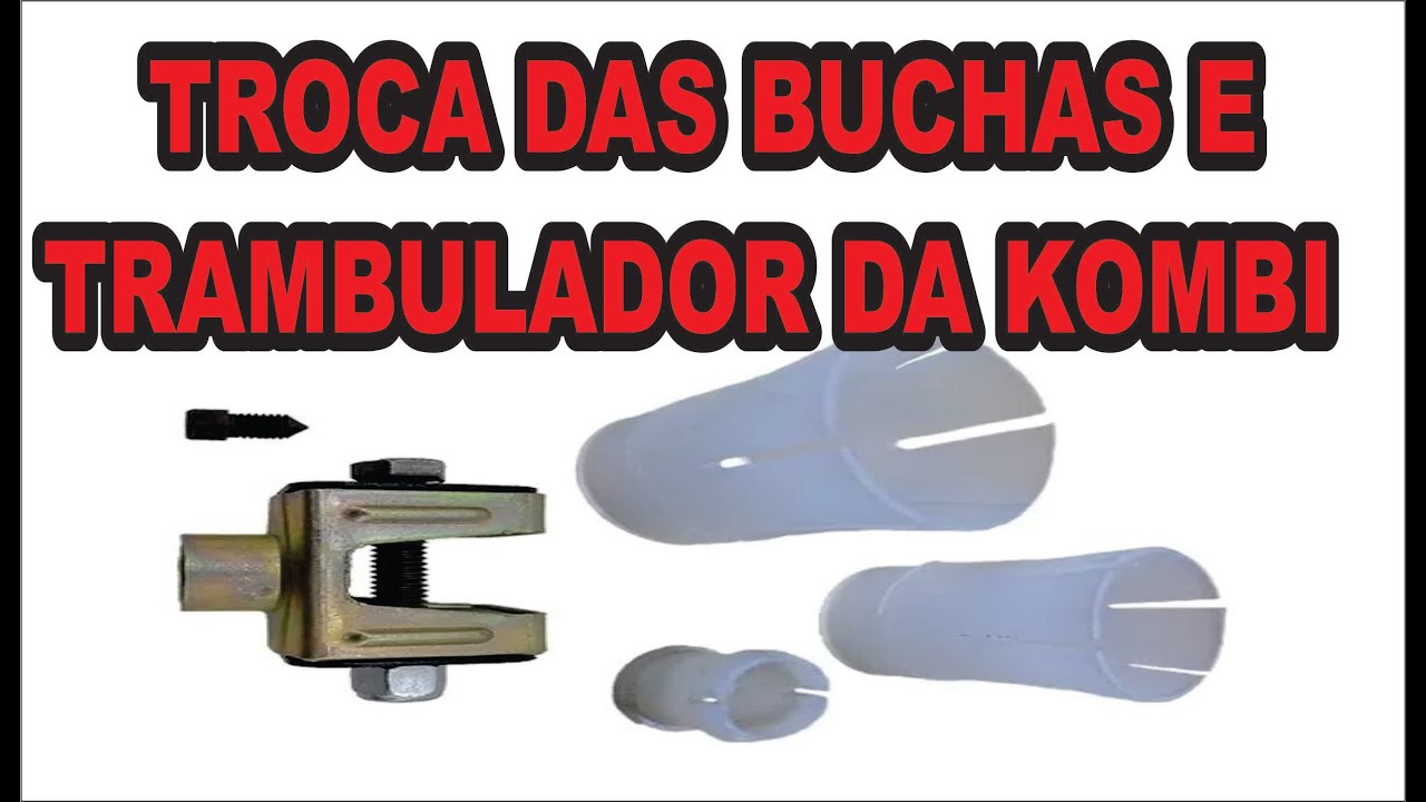 TROCA DAS BUCHAS E VARÃO E TRAMBULADOR KOMBI/FUSCA PARTE 01