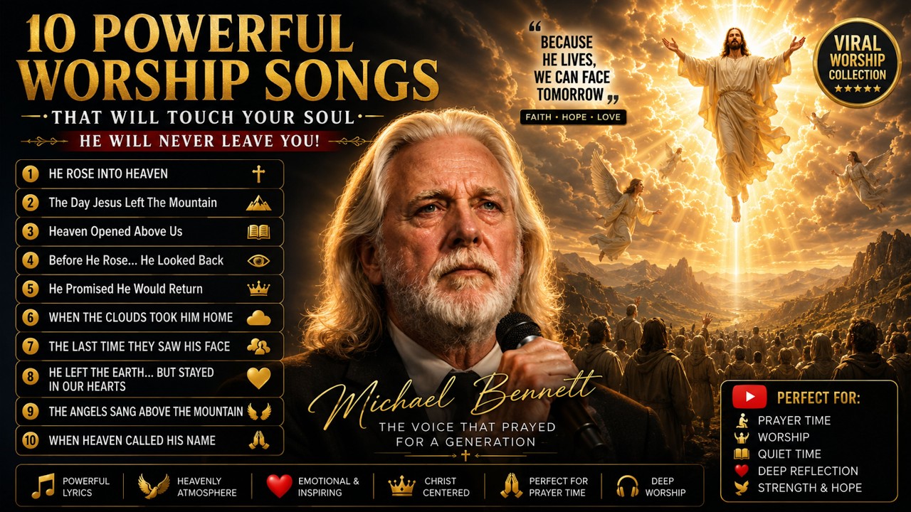 Michael Bennett &ndash; He Rose Into Heaven | 10 Emotional Ascension Worship Songs 🙏 | Christian Rock 2026