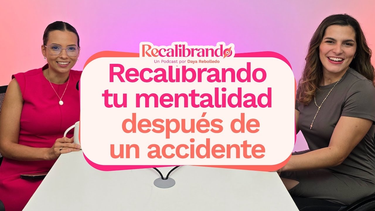 Recalibrando tu mentalidad después de un accidente | Sabrina Murillo