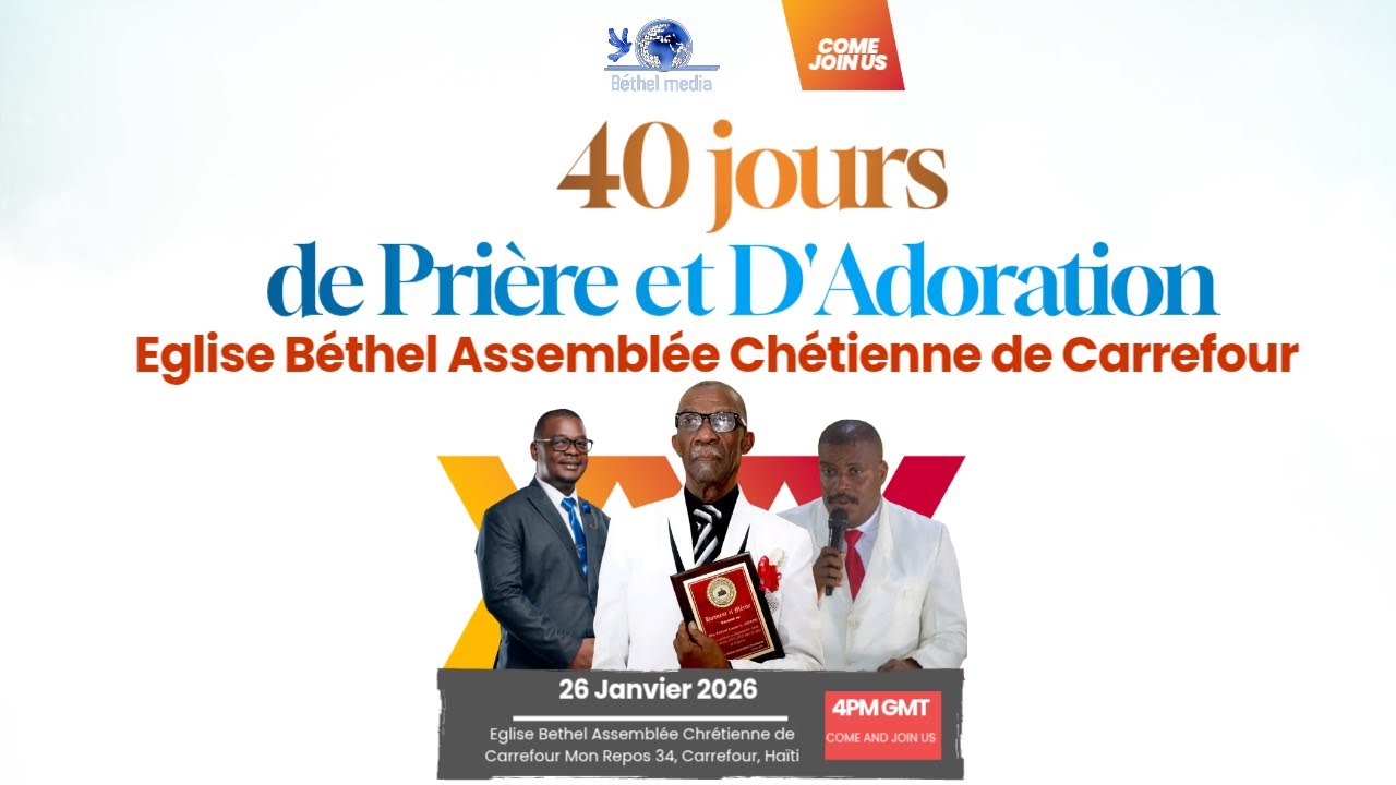 Senyè Fè n reviv anko - 40 jours de prière - Eglise Béthel Assemblée Chétienne de Carrefour -