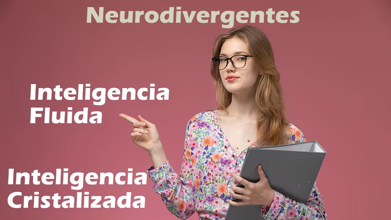 &iquest;Cu&aacute;l es tu tipo de inteligencia siendo neurodivergente? La diferencia entre fluida y cristalizada