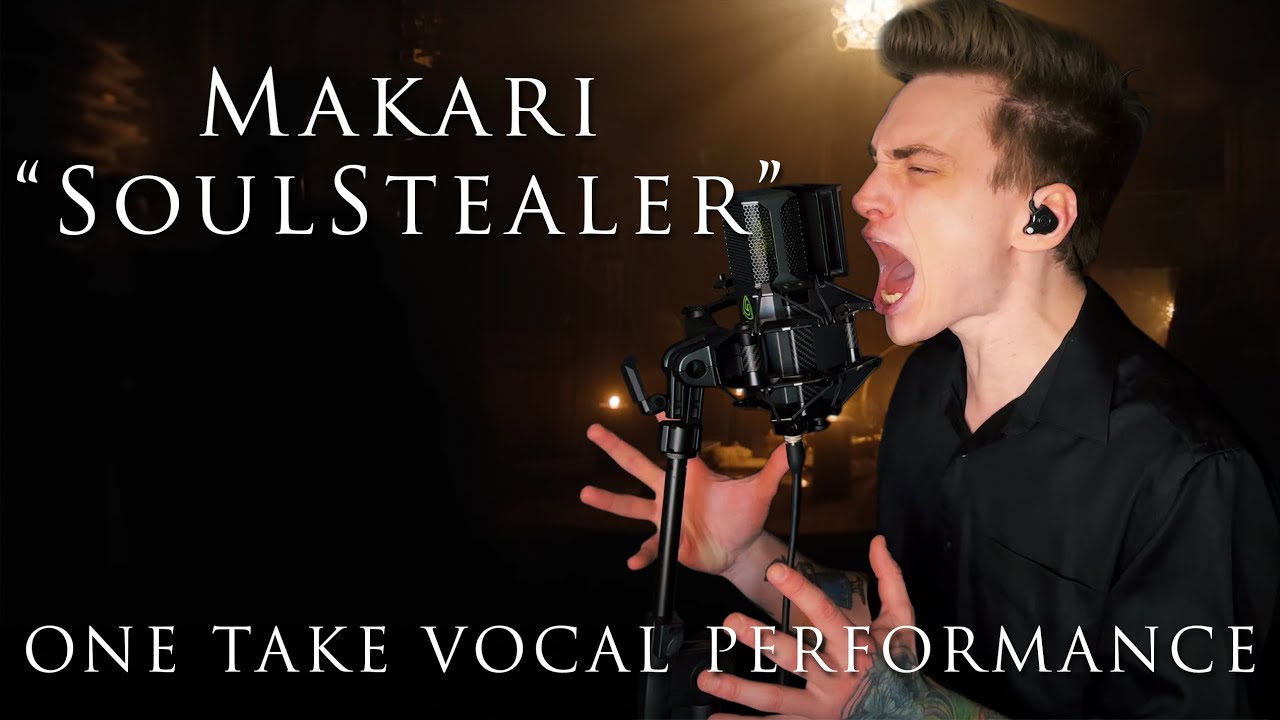 Makari - Soulstealer - One Take Vocal Playthrough