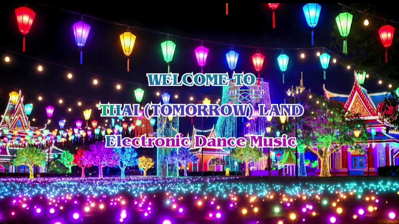 Welcome To Thai (Tomorrow) Land - (V.1 Audio Music)