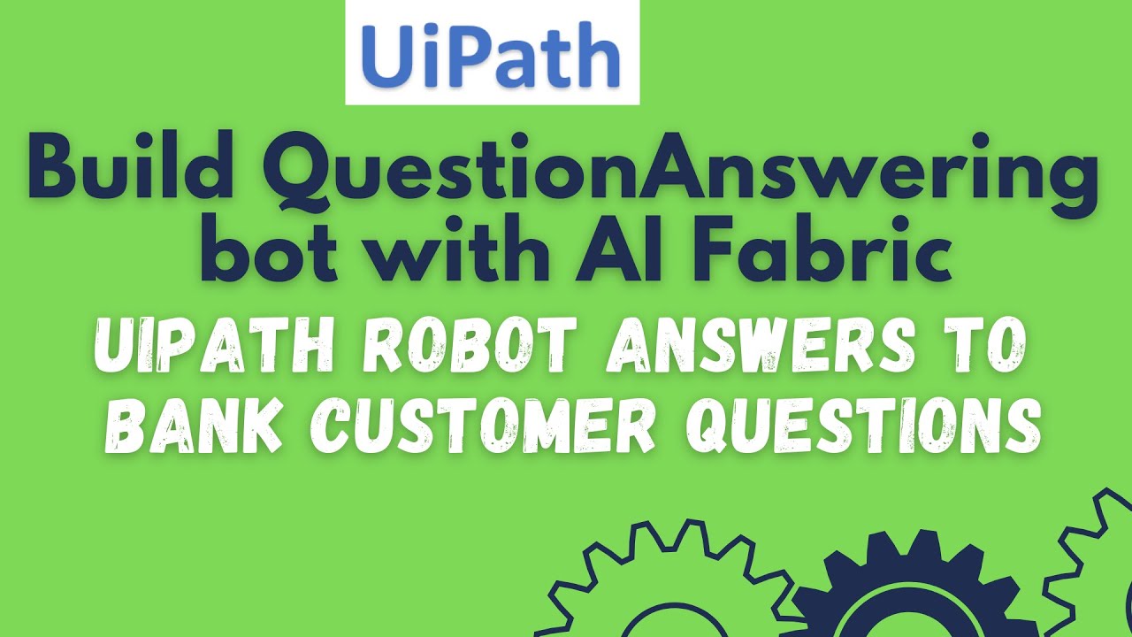 AI Fabric UiPath Demo |Build QnA bot with AI Fabric | UiPath Robot answers Bank Customer question#34