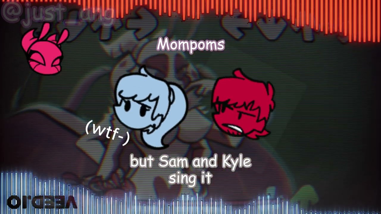 Mompoms but Sam and Kyle sing it | Wii Deleted You