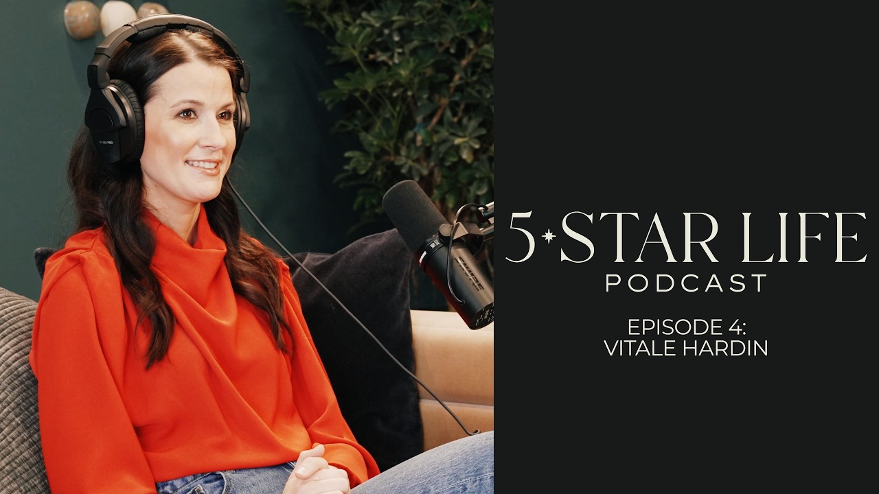 Episode 4: The Five Star Life Podcast featuring Vitale Hardin