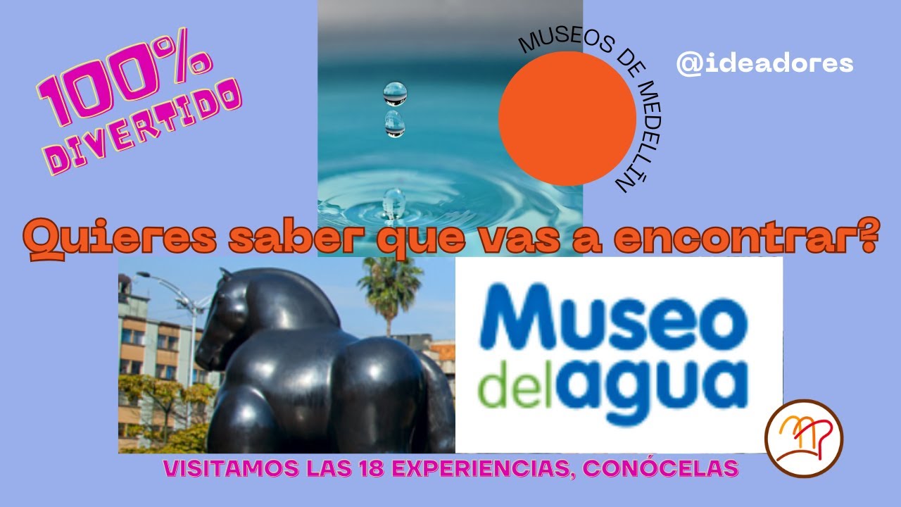 Quieres conocer porque es interesante visitar el museo del agua de Medell&iacute;n de EPM