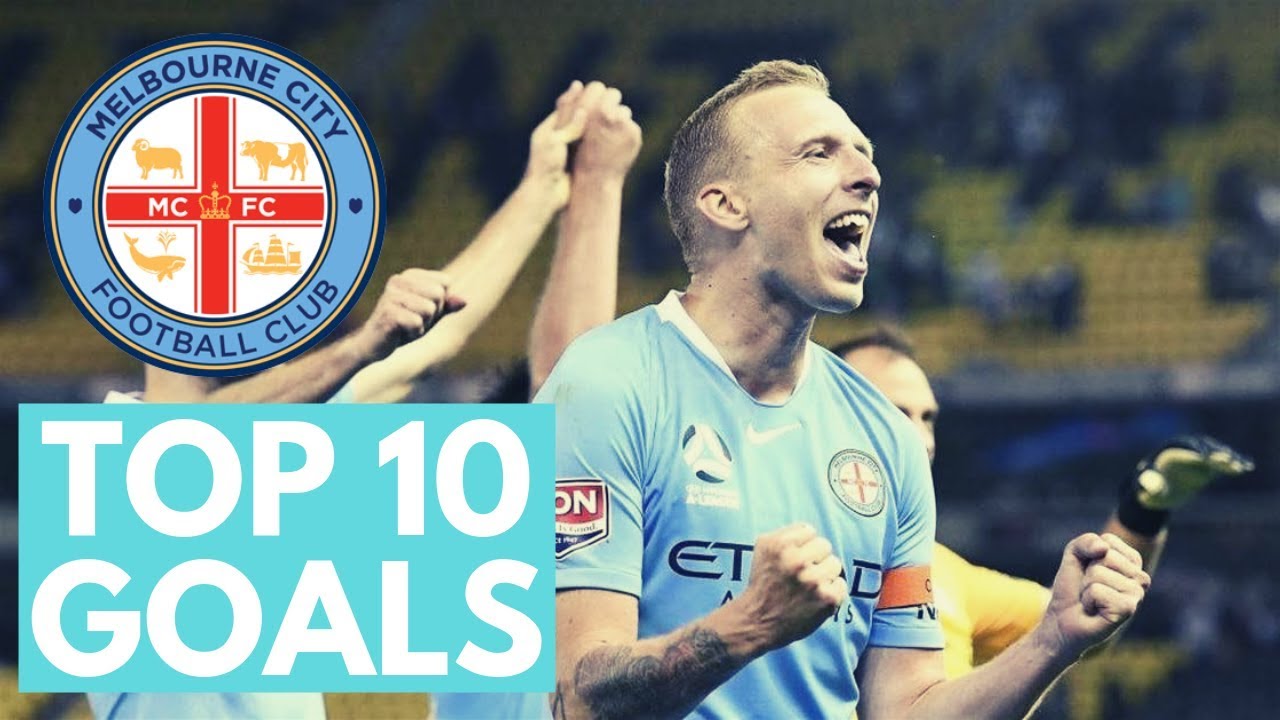 Melbourne City - Top 10 Goals - 2018/19 Season