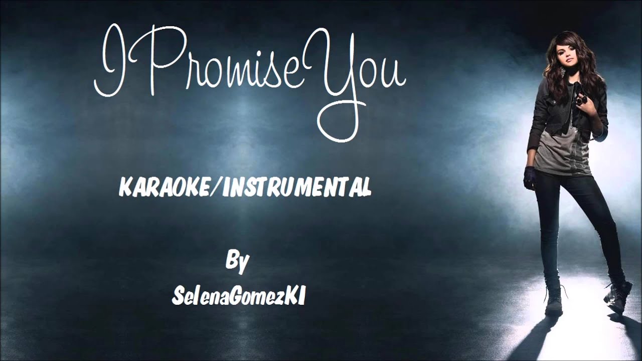 Selena Gomez - I Promise You Karaoke / Instrumental with lyrics on screen