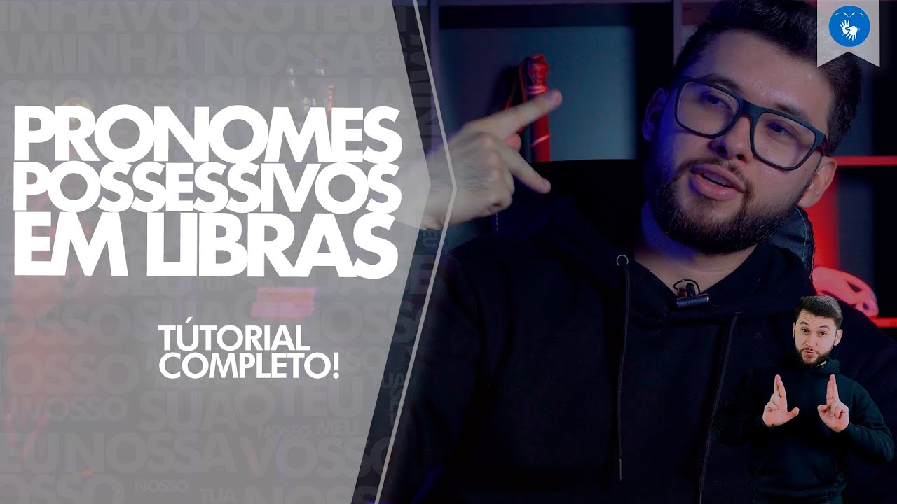 PRONOMES POSSESSIVOS EM LIBRAS | DANRLEY OLIVEIRA
