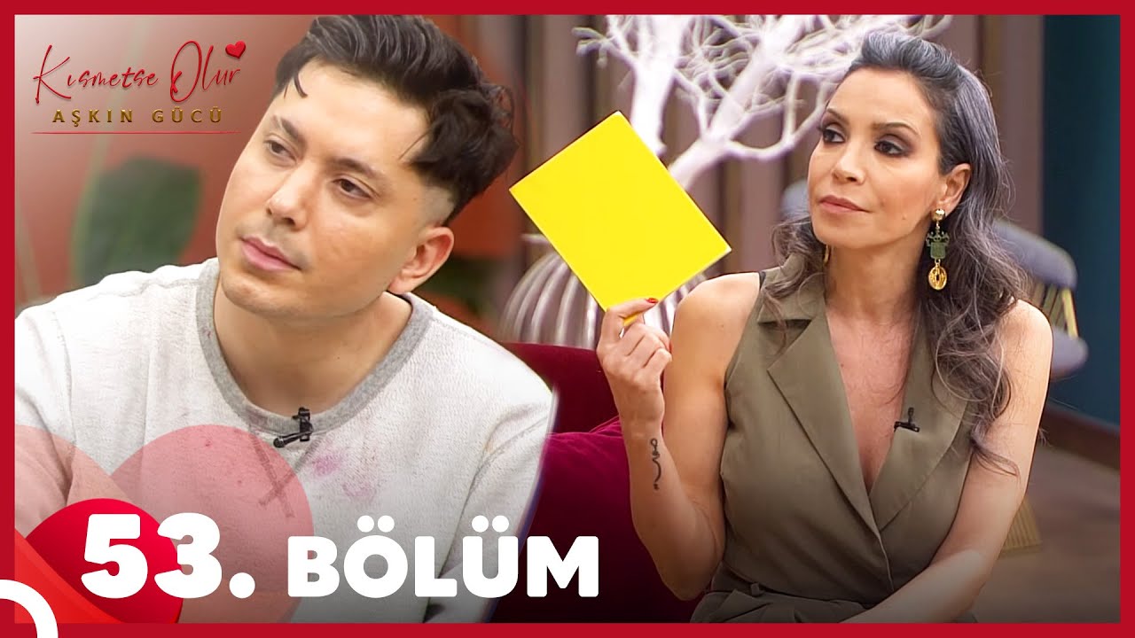 Kısmetse Olur: Aşkın Gücü 53. Bölüm